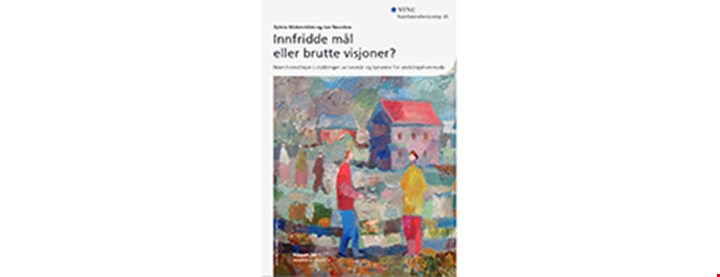 Fremsiden av rapporten Infridde mål eller brutte visjoner?